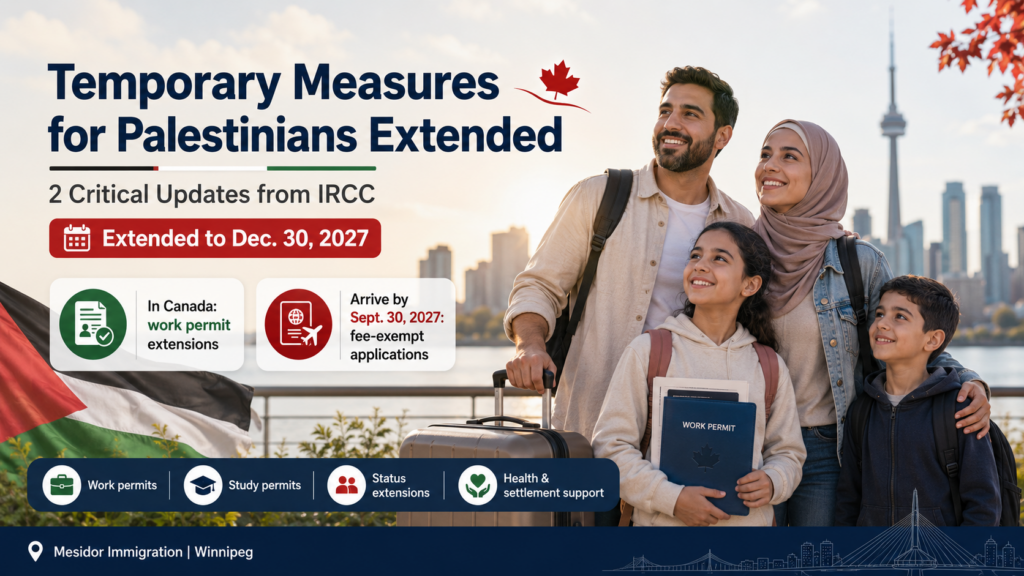 Temporary Measures for Palestinians Extended: 2 Critical Updates from IRCC